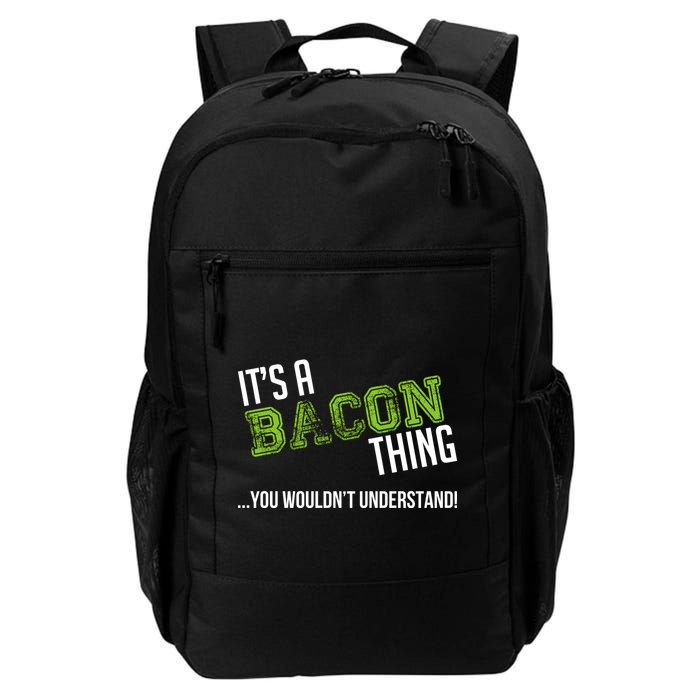 It's A Bacon Thing You Wouldn't Understand Backpack