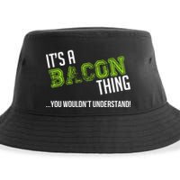 It's A Bacon Thing You Wouldn't Understand Sustainable Bucket Hat