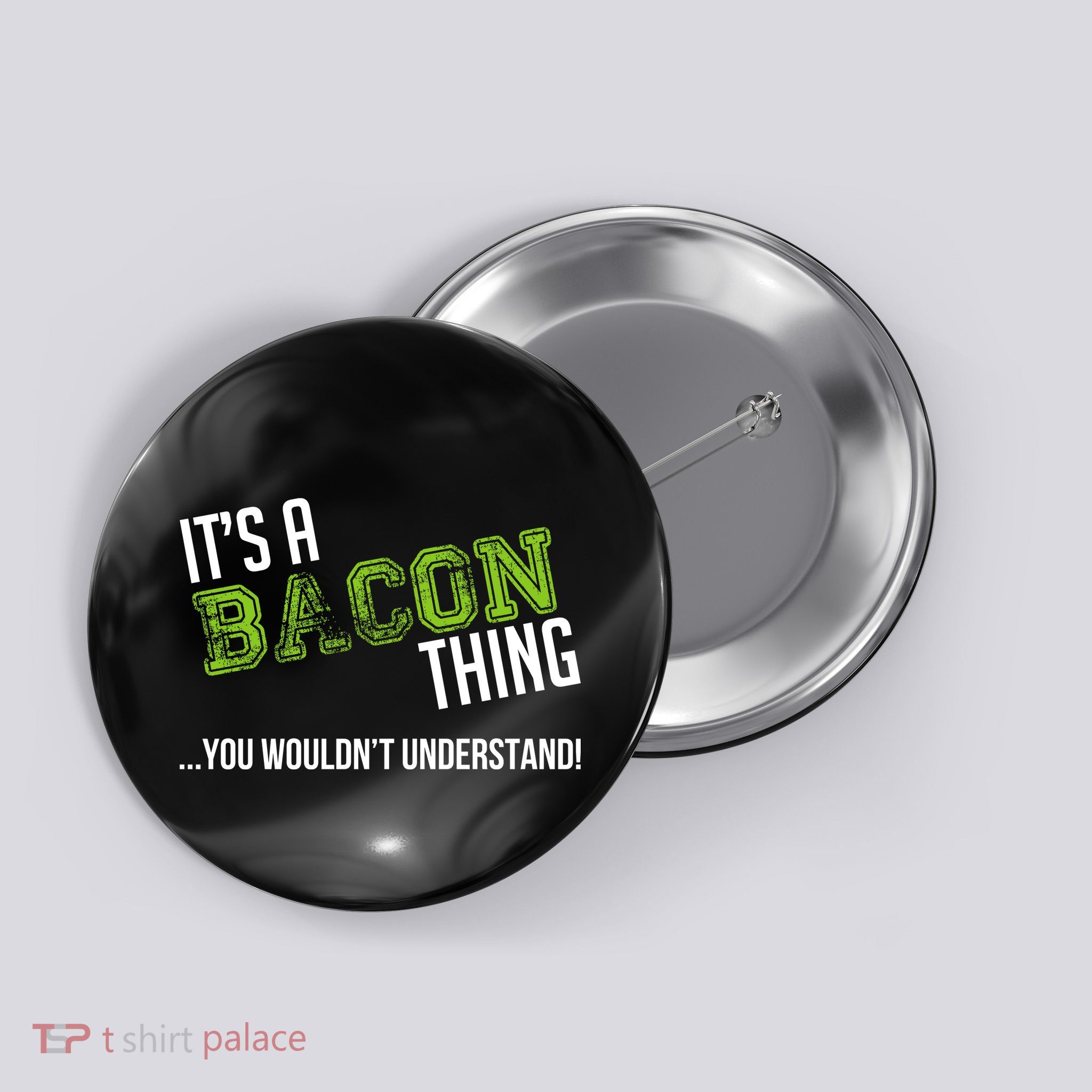 It's A Bacon Thing You Wouldn't Understand Button