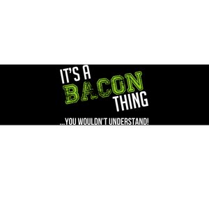 It's A Bacon Thing You Wouldn't Understand Bumper Sticker