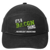 It's A Bacon Thing You Wouldn't Understand 7-Panel Snapback Hat