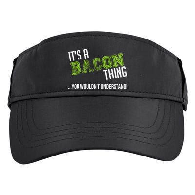 It's A Bacon Thing You Wouldn't Understand Adult Drive Performance Visor