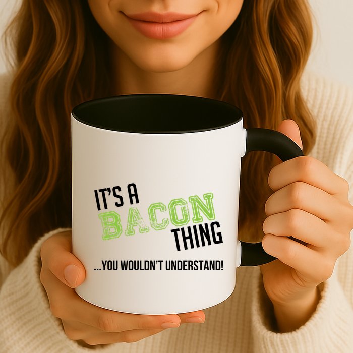 It's A Bacon Thing You Wouldn't Understand Mug