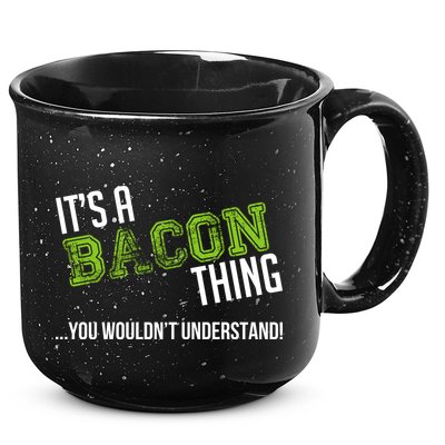 It's A Bacon Thing You Wouldn't Understand 15oz Campfire Ceramic Mug