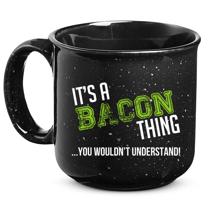 It's A Bacon Thing You Wouldn't Understand 15oz Campfire Ceramic Mug
