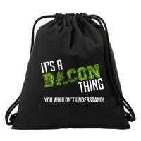It's A Bacon Thing You Wouldn't Understand Drawstring Bag