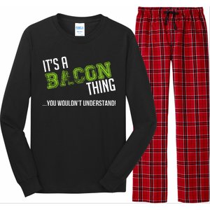 It's A Bacon Thing You Wouldn't Understand Long Sleeve Pajama Set