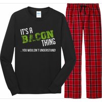 It's A Bacon Thing You Wouldn't Understand Long Sleeve Pajama Set