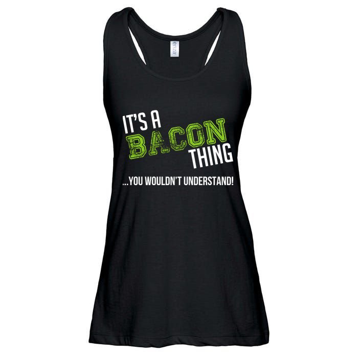 It's A Bacon Thing You Wouldn't Understand Ladies Essential Flowy Tank