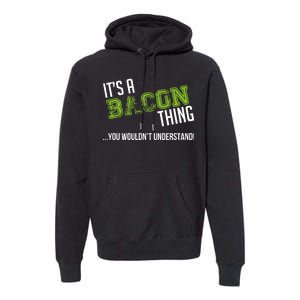 It's A Bacon Thing You Wouldn't Understand Premium Hoodie