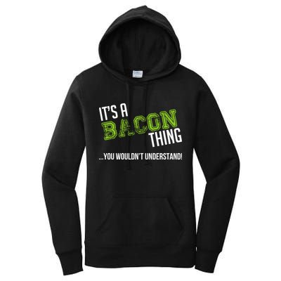 It's A Bacon Thing You Wouldn't Understand Women's Pullover Hoodie