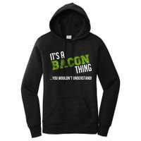 It's A Bacon Thing You Wouldn't Understand Women's Pullover Hoodie