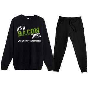 It's A Bacon Thing You Wouldn't Understand Premium Crewneck Sweatsuit Set