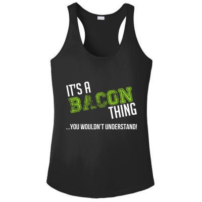 It's A Bacon Thing You Wouldn't Understand Ladies PosiCharge Competitor Racerback Tank