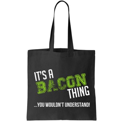 It's A Bacon Thing You Wouldn't Understand Bag