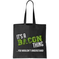 It's A Bacon Thing You Wouldn't Understand Bag