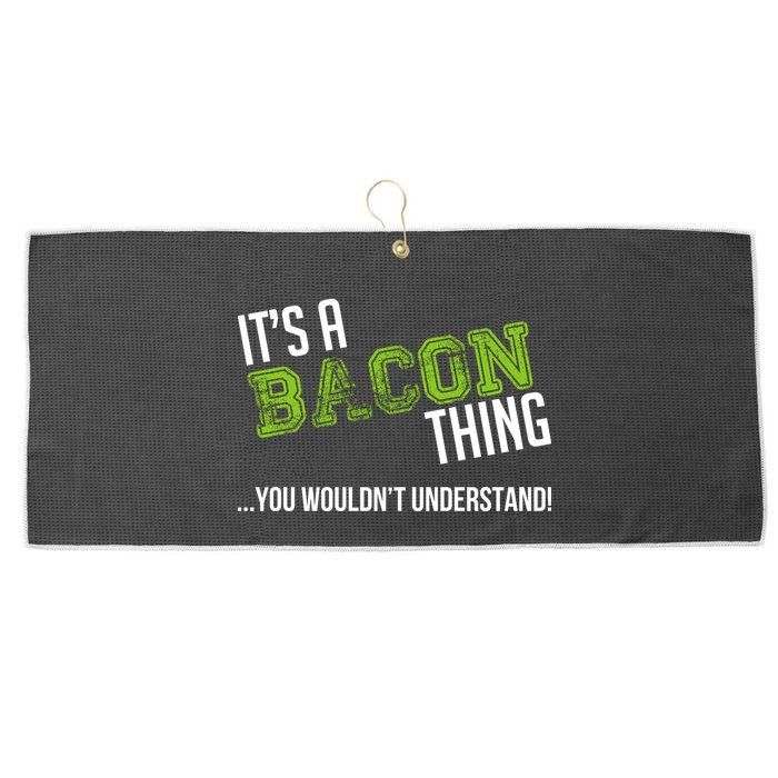 It's A Bacon Thing You Wouldn't Understand Large Microfiber Waffle Golf Towel