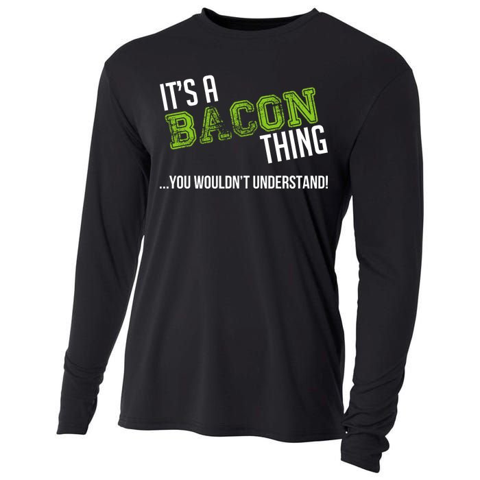 It's A Bacon Thing You Wouldn't Understand Cooling Performance Long Sleeve Crew