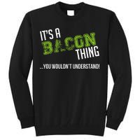 It's A Bacon Thing You Wouldn't Understand Tall Sweatshirt