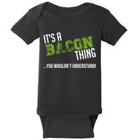 It's A Bacon Thing You Wouldn't Understand Baby Bodysuit