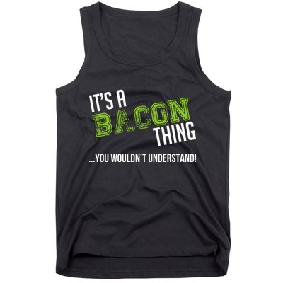 It's A Bacon Thing You Wouldn't Understand Tank Top