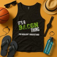 It's A Bacon Thing You Wouldn't Understand Tank Top