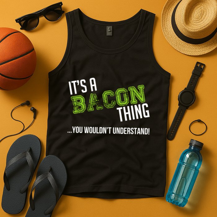 It's A Bacon Thing You Wouldn't Understand Tank Top