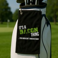 It's A Bacon Thing You Wouldn't Understand Golf Towel
