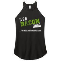 It's A Bacon Thing You Wouldn't Understand Women's Perfect Tri Rocker Tank