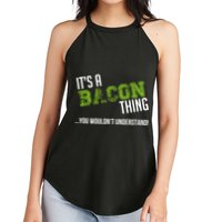 It's A Bacon Thing You Wouldn't Understand Women's Perfect Tri Rocker Tank