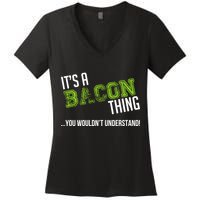 It's A Bacon Thing You Wouldn't Understand Women's V-Neck T-Shirt