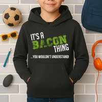 It's A Bacon Thing You Wouldn't Understand Kids Hoodie
