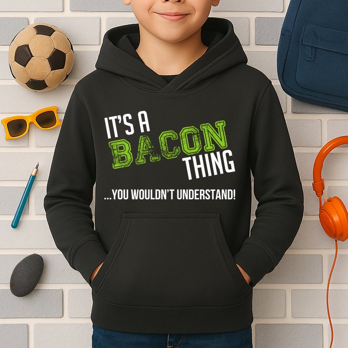 It's A Bacon Thing You Wouldn't Understand Kids Hoodie