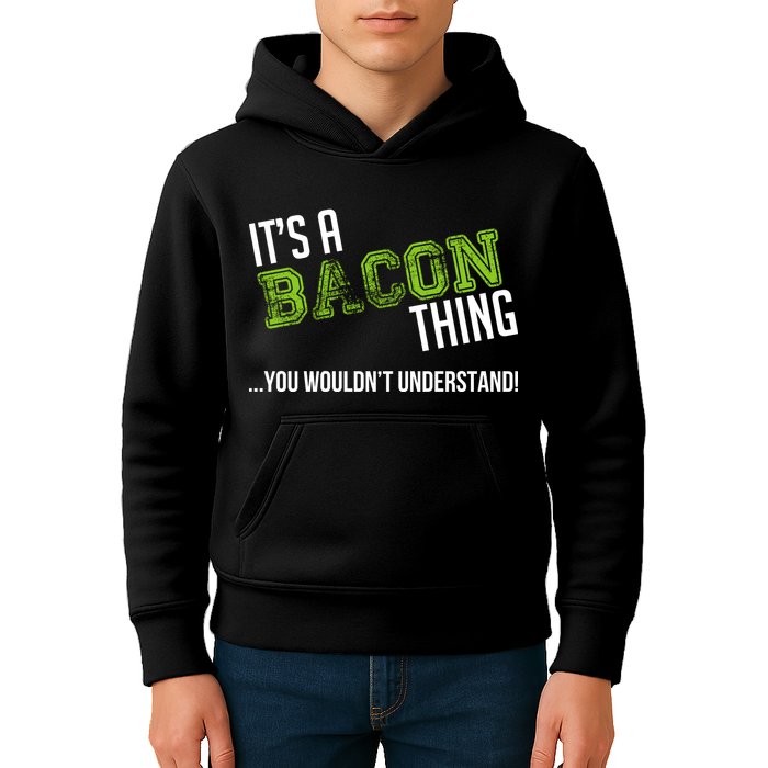 It's A Bacon Thing You Wouldn't Understand Kids Hoodie