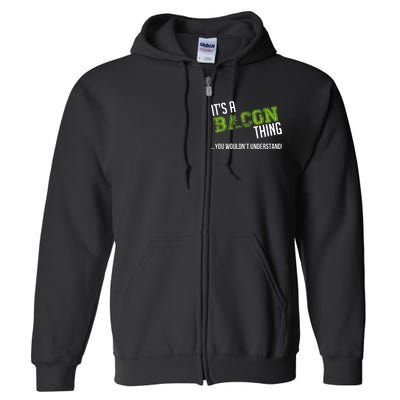 It's A Bacon Thing You Wouldn't Understand Full Zip Hoodie