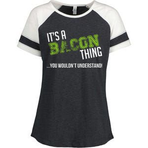 It's A Bacon Thing You Wouldn't Understand Enza Ladies Jersey Colorblock Tee