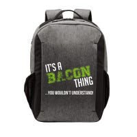 It's A Bacon Thing You Wouldn't Understand Vector Backpack