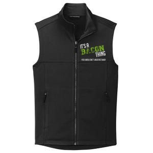 It's A Bacon Thing You Wouldn't Understand Collective Smooth Fleece Vest