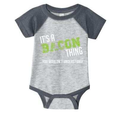It's A Bacon Thing You Wouldn't Understand Infant Baby Jersey Bodysuit