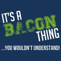 It's A Bacon Thing You Wouldn't Understand Infant Baby Jersey Bodysuit