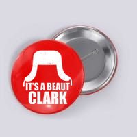 It's A Beaut Clark Button