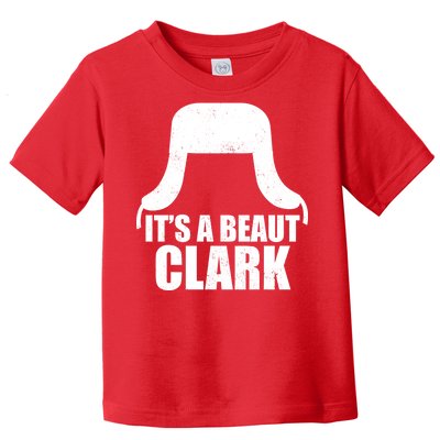 It's A Beaut Clark Toddler T-Shirt