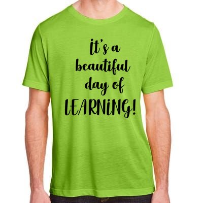 It's A Beautiful Day Of Learning! Adult ChromaSoft Performance T-Shirt