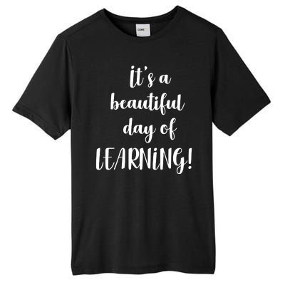 It's A Beautiful Day Of Learning! Tall Fusion ChromaSoft Performance T-Shirt