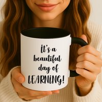 It's A Beautiful Day Of Learning! Mug