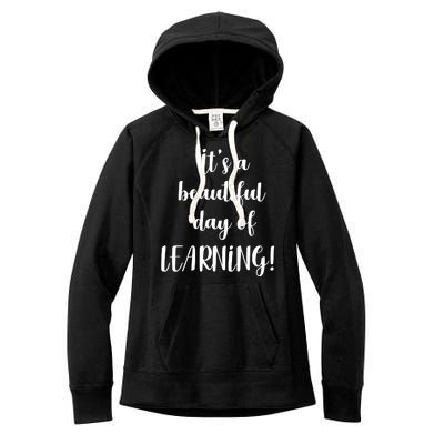 It's A Beautiful Day Of Learning! Women's Fleece Hoodie