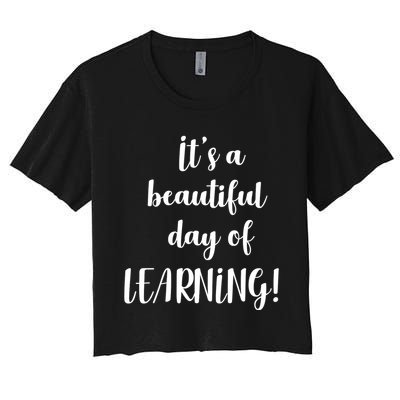 It's A Beautiful Day Of Learning! Crop Top