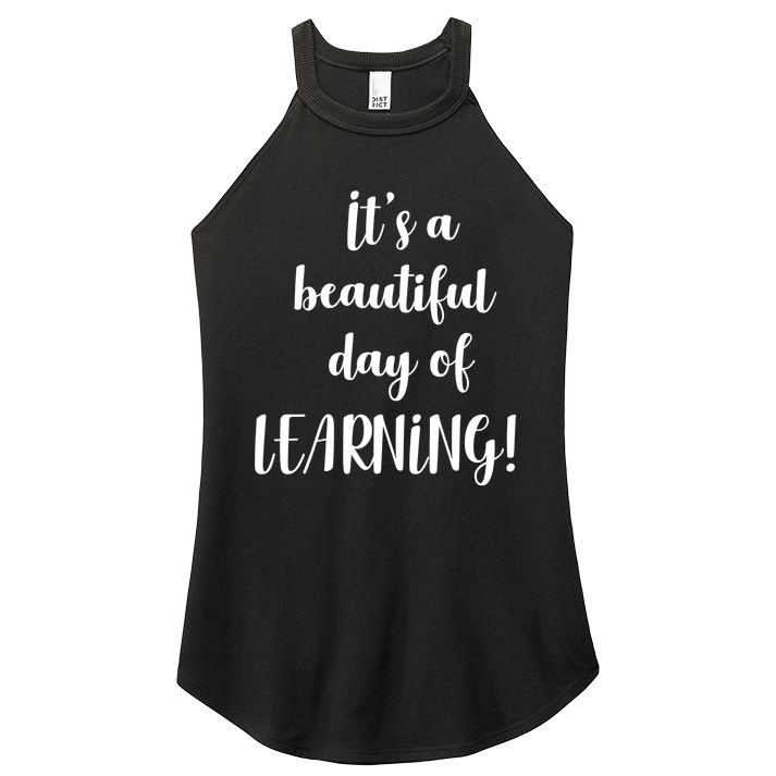 It's A Beautiful Day Of Learning! Women's Perfect Tri Rocker Tank