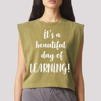 It's A Beautiful Day Of Learning! Garment-Dyed Women's Muscle Tee