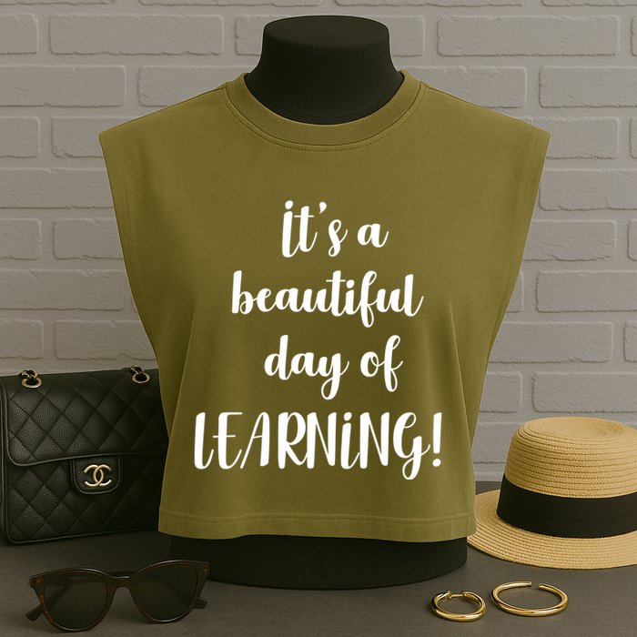 It's A Beautiful Day Of Learning! Garment-Dyed Women's Muscle Tee